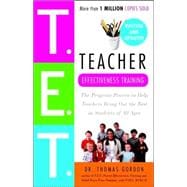 Teacher Effectiveness Training The Program Proven to Help Teachers Bring Out the Best in Students of All Ages