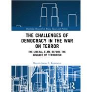 The Challenges of Democracy in the War on Terror: The Liberal State before the Advance of Terrorism