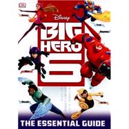 Disney Big Hero 6 the Essential Guide