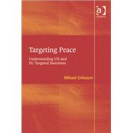 Targeting Peace: Understanding UN and EU Targeted Sanctions