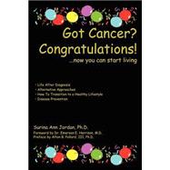Got Cancer? Congratulations!  ...Now You Can Start Living