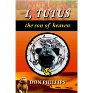 I, Tutus : Book One: the Son of Heaven