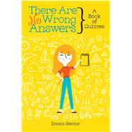 There Are No Wrong Answers A Book of Quizzes