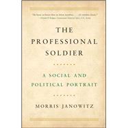 The Professional Soldier A Social and Political Portrait