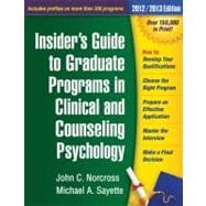 Insider's Guide to Graduate Programs in Clinical and Counseling Psychology 2012/2013 Edition,9781609189327