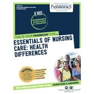 Essentials of Nursing Care: Health Differences (RCE-82) Passbooks Study Guide
