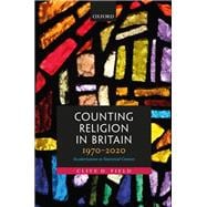 Counting Religion in Britain, 1970-2020 Secularization in Statistical Context