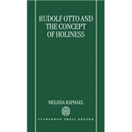 Rudolf Otto and the Concept of Holiness