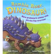 Rumble, Roar, Dinosaur! More prehistoric poems with lift-the-flap surprises