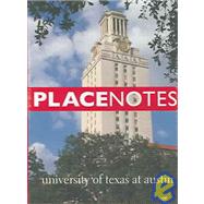 Placenotes University of Texas at Austin