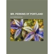 Mr. Perkins of Portland