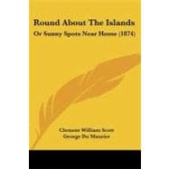 Round about the Islands : Or Sunny Spots near Home (1874)