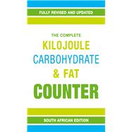 The Complete Kilojoule Carbohydrate & Fat Counter: Food information for health conscious shoppers