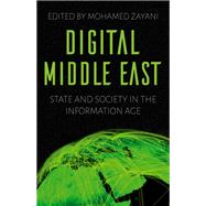 Digital Middle East State and Society in the Information Age