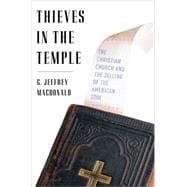 Thieves in the Temple: The Christian Church and the Selling of the American Soul