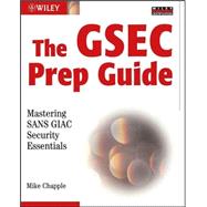 The GSEC Prep Guide: Mastering SANS GIAC Security Essentials
