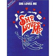 She Loves Me-Vocal Selections: Broadway Revival Edition