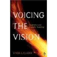 Voicing the Vision : Imagination and Prophetic Preaching
