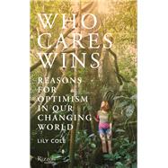 Who Cares Wins Reasons for Optimism in a Changing World