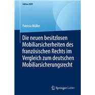 Die neuen besitzlosen Mobiliarsicherheiten des französischen Rechts im Vergleich zum deutschen Mobiliarsicherungsrecht