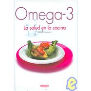 Omega-3: La Salud En La Cocina / Health in Cooking