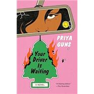 Your Driver Is Waiting A Novel