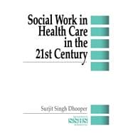 Social Work in Health Care in the 21st Century