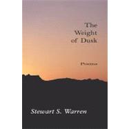 The Weight of Dusk: Poems