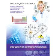 Women Who Built Our Scientific Foundations