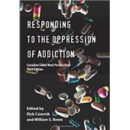Responding to the Oppression of Addiction: Canadian Social Work Perspectives