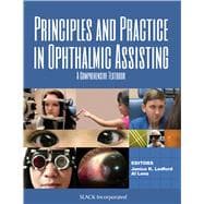 Principles and Practice in Ophthalmic Assisting A Comprehensive Textbook