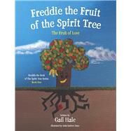 Freddie the Fruit of the Spirit Tree The Fruit of Love