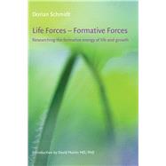 Life Forces - Formative Forces Methodology for Investigating the Living Realm