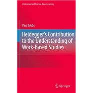 Heidegger’s Contribution to the Understanding of Work-Based Studies