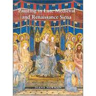 Painting in Late Medieval and Renaissance Siena (1260–1555)