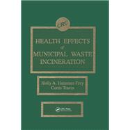 Health Effects of Municipal Waste Incineration,9780849349331