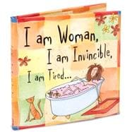 I Am Woman. I Am Invincible. I Am Tired.