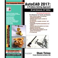 AutoCAD 2017: A Problem-Solving Approach, 3D and Advanced, 23rd Edition