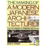 The Making of a Modern Japanese Architecture,9784770029331