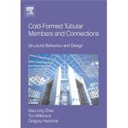 Cold-formed Tubular Members and Connections : Structural Behaviour and Design