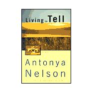 Living To Tell; A Novel