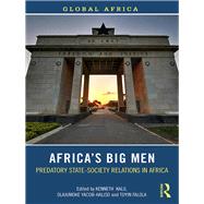 AfricaÆs Big Men: Predatory State-Society Relations in Africa