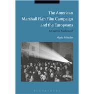 The American Marshall Plan Film Campaign and the Europeans