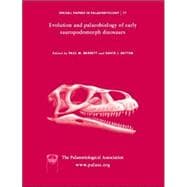 Special Papers in Palaeontology, Evolution and Palaeobiology of Early Sauropodomorph Dinosaurs
