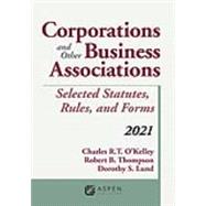 Corporations and Other Business Associations: Selected Statutes, Rules and Forms, 2021 Supplement