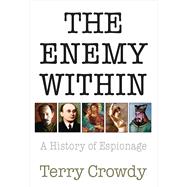 The Enemy Within A History of Espionage