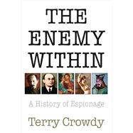 The Enemy Within A History of Espionage