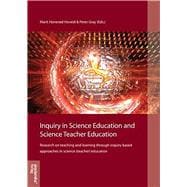 Inquiry in science education and science teacher education Research on teaching and learning through inquiry based approaches in science (teacher) education