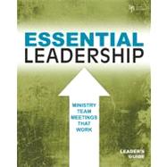 Essential Leadership Leader's Guide