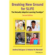 Breaking New Ground for SLIFE: The Mutually Adaptive Learning Paradigm
